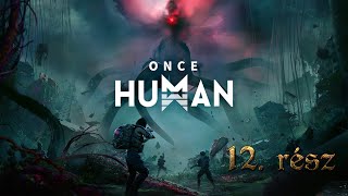 Hűha kezd nehezedni😰 Once Human  12rész gameplay HUN PC [upl. by Nysa825]