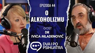 O alkoholizmu  Dva i po psihijatra ep 44 [upl. by Noteek]