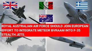 ROYAL AUSTRALIAN AIR FORCE SHOULD JOIN THE EUROPEAN EFFORT TO INTEGRATE METEOR BVRAAM INTO F35 JETS [upl. by Doherty]