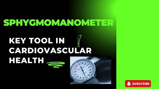 The Sphygmomanometer A Key Tool in Cardiovascular Health [upl. by Parrie]