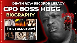 CPO Boss Hogg Biography Complete Life Story Death Row Legacy [upl. by Ahrendt]