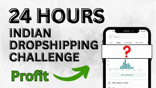 24 Hours Dropshipping Challenge in 2024  Indian Dropshipping [upl. by Bailar]