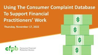 Webinar How the complaint database supports financial practitioners work – consumerfinancegov [upl. by Treboh]