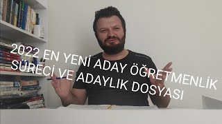 EN YENİ ADAY ÖĞRETMENLİK SÜRECİ ve ADAY ÖĞRETMEN DOSYASI 2022 EKİM [upl. by Nannerb261]