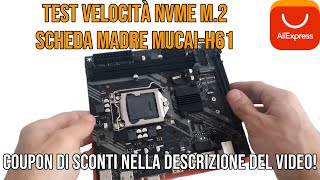 Test velocità NVMe M2 scheda madre MUCAIH61 da AliExpress negozio MUCAI Electronics su Linux [upl. by Eamaj]