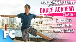 Dance Academy 526  Season 1 Episode 5 Real Men Dont Dance  Full Free HD Drama TV Show  FC [upl. by Eleonora]