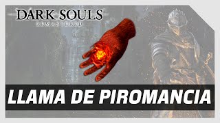 Cómo OBTENER la LLAMA DE PIROMANCIA y cómo equipar piromancias en Dark Souls Remastered [upl. by Sitoiyanap]