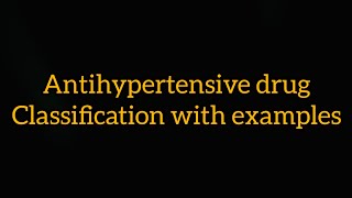 Antihypertensive drug classification [upl. by Cone]