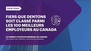 Dentons est l’un les 100 meilleurs employeurs au Canada [upl. by Edouard454]