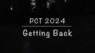 PCT 2024 Getting Back  No PCT Miles [upl. by Argyres]