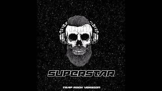 Saliva  Superstar Trap Rock VersionOfficial Audio [upl. by Tsirhc357]