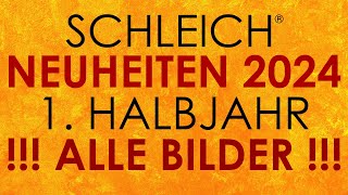 Schleich ® News 2024 Neuheiten 1 Halbjahr mit allen Bildern  all Pictures [upl. by Llehcram549]