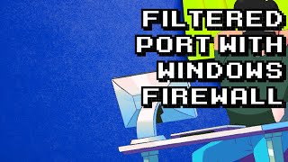 Configuring Windows Firewall for Secure Filtered Ports [upl. by Nylaf495]