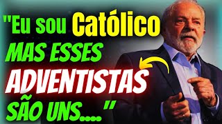 O Presidente Lula Deu Sua Opinião Sobre Os ADVENTISTAS e Deixou Muita Gente ofendida  Veja o Vídeo [upl. by Yadroc98]