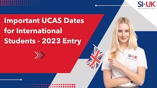 Important UCAS Dates for International Students2023 Entry [upl. by Leone]