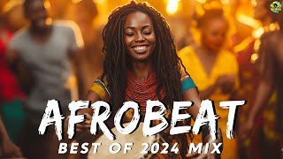 AFROBEATS MIX 2024 🔥 AMAPIANO MIX 2024  BEST OF NAIJA AFROBEAT VIDEO MIX  BURNA BOY AYRA STARR [upl. by Naffets]