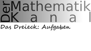 Das Dreieck Aufgaben  DerMathematikKanal [upl. by Leahcir416]