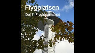 Flygplatsen del 7 Flygledartornet [upl. by Allez]