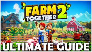 ULTIMATE Farm Together 2 Beginner Guide  Farm Together 2 Tips and Tricks [upl. by Llenad16]