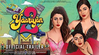 YAARIYAN 2 Official teaser trailer  Update  Divya Khosla Kumar  Yash Dasgupta  Priya Varrier [upl. by Wendie]