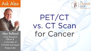 PET CT Scan For Cancer vs CT Scan For Cancer [upl. by Beryle]