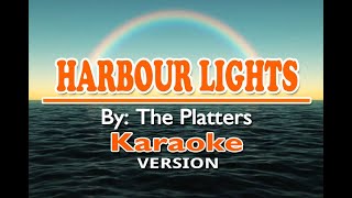 HARBOUR LIGHT  The Platters  KARAOKE Version [upl. by Erhart]