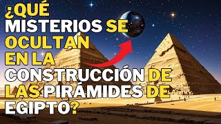 ¡Misterios de la Construcción de las Pirámides de Egipto Tecnología Alienígena o Ingeniería Humana [upl. by Seagrave]