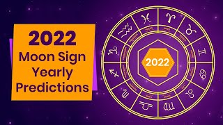 2022 Moon Sign Yearly Predictions 2022 Yearly Horoscope Predictions  Astrology Predictions 2022 [upl. by Eelymmij879]