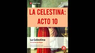 LA CELESTINA AUDIOLIBRO ACTO 10 [upl. by Oryaj96]