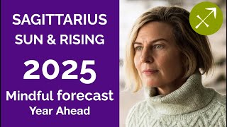 SAGITTARIUS 2025 SUN amp RISING ASTROLOGY YEARLY FORECAST [upl. by Mindy]