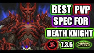 PVP Guide  BEST Death Knight PVP spec  WoW Legion 735 [upl. by Laks138]