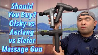 Should You Buy Olsky vs Aerlang vs Elefor Massage Gun [upl. by Leirza]