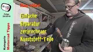 Klaus erklärt Einfache Reparatur zerbrochener KunststoffTeile [upl. by Ammadis680]