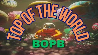 Top of the World  Electronic Dance Visual Art BOPB [upl. by Quenby]