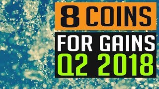 8 Coins With HUGE Potential In Q2 2018 [upl. by Boycey]