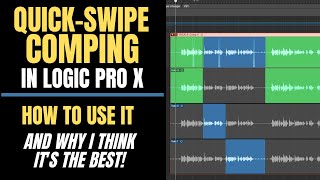 Quick Swipe Comping in Logic Pro X how to use it and why its the best [upl. by Leitao]