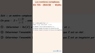 Exercice 106 Les nombres complexes 2BACSE [upl. by Enrahs]