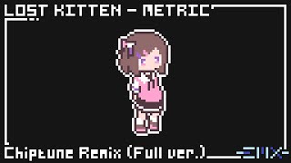 Lost Kitten  Metric  Chiptune Remix Full ver by EfraEMX [upl. by Ydisac]