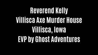 Reverend Kelly EVP Captured At Villisca Axe Murder House By Ghost Adventures [upl. by Alletse852]