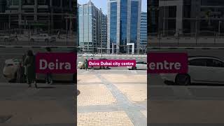 Deira Dubai city centre area UAE  viral short video youtube [upl. by Niwre]