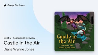 Castle in the Air by Diana Wynne Jones · Audiobook preview [upl. by Gnahc]