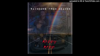 Reddy Redd Rainbows From Heaven Unmastered [upl. by Eolhc]