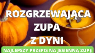 Rozgrzewająca zupa  krem z dyni Najlepszy przepis na jesienną zupę [upl. by Pessa502]