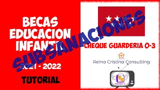 ⚠️SUBSANACIONES⚠️ 🎓 BECAS EDUCACION INFANTIL 20212022  CHEQUE GUARDERIA COMUNIDAD DE MADRID [upl. by Lareena232]