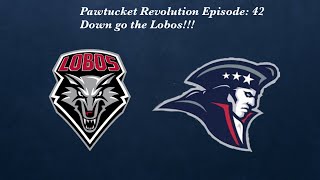 Pawtucket Revolution Episode 42 Down go the Lobos [upl. by Ermanno199]