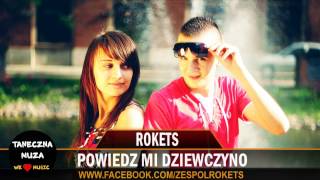 Rokets  Powiedz mi dziewczyno  Official Audio  NOWOŚĆ 2013 [upl. by Emmy]