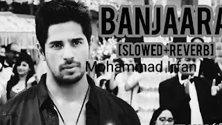 BANJAARA  MOHAMMED IRFAN  SLOWED REVERB FEEL THE SONG MIX BY DJ HD EDITS [upl. by Adnarrim]