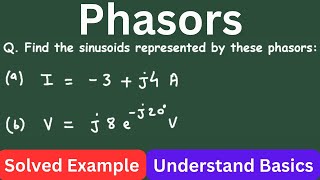 How to convert Phasors to Sinusoids  Example 95 [upl. by Neerhtak]