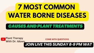 Water Borne Diseases  Plant treatment Home Remedy  PlantTherapy with Dr Idowu is live [upl. by Ocinom]