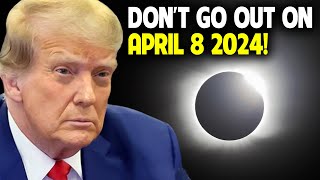 End Is Near The Truth About What Will Happen on April 8th 2024 [upl. by Flannery]